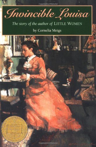 Invincible Louisa: The Story of the Author of Little Women