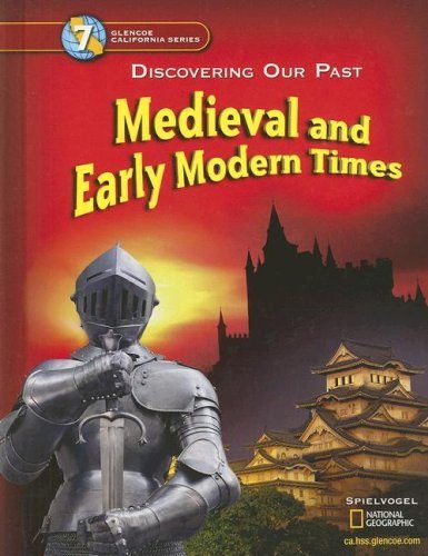 Discovering Our Past - California Edition: Medieval And Early Modern Times (Glencoe California)