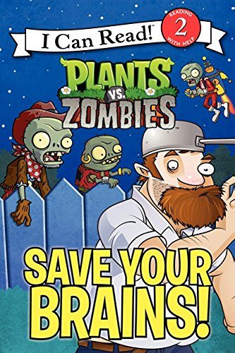 Plants vs. Zombies: Save Your Brains! (I Can Read Level 2)