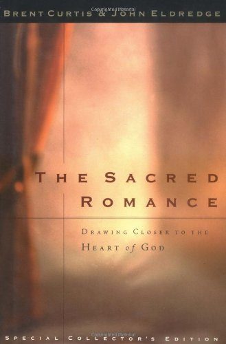 The Sacred Romance Drawing Closer To The Heart Of God