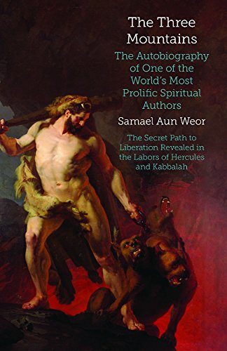 The Three Mountains: The Autobiography of One of the World's Most Prolific Spiritual Authors (Timeless Gnostic Wisdom)