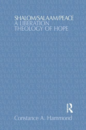 Shalom/Salaam/Peace: A Liberation Theology of Hope (Religion and Violence)