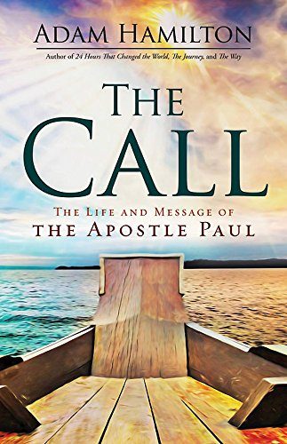 The Call: The Life and Message of the Apostle Paul