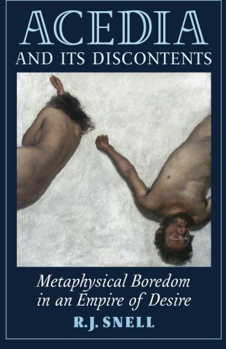 Acedia and Its Discontents: Metaphysical Boredom in an Empire of Desire
