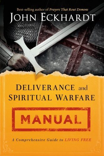 Deliverance and Spiritual Warfare Manual: A Comprehensive Guide to Living Free