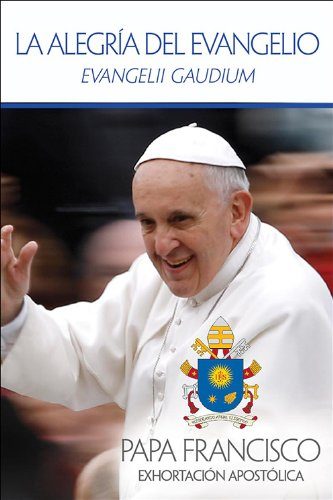 La AlegrÃ­a del Evangelio: Evangelii Gaudium (Spanish Edition)