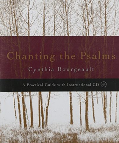 Chanting the Psalms: A Practical Guide with Instructional CD