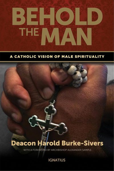 Behold the Man: A Catholic Vision of Male Spirituality