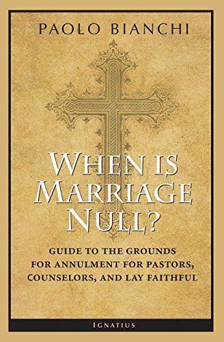 When Is Marriage Null?: Guide to the Grounds of Matrimonial Nullity for Pastors, Counselors, and Lay Faithful
