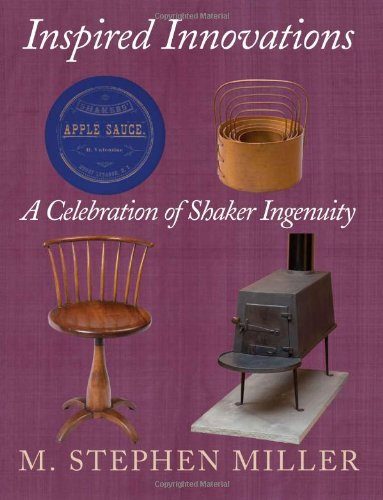 Inspired Innovations: A Celebration of Shaker Ingenuity
