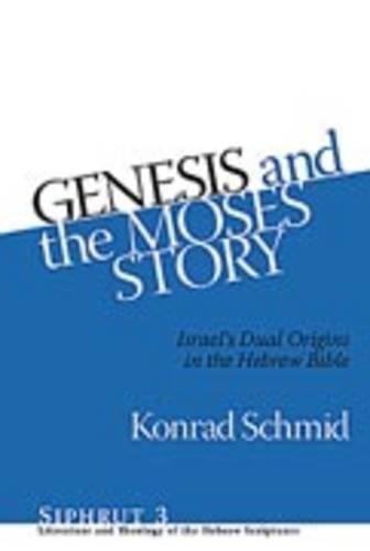 Genesis and the Moses Story (Siphrut: Literature and Theology of the Hebrew Scriptures)