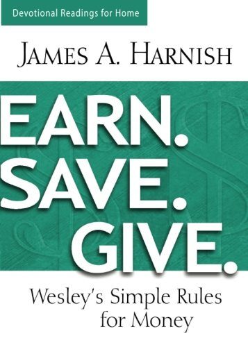 Earn. Save. Give. Devotional Readings for Home: Wesley's Simple Rules for Money