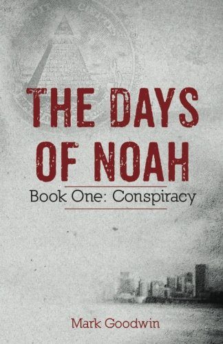 The Days of Noah: Book One: Conspiracy (Volume 1)