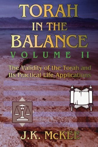 Torah In the Balance, Volume II: The Set-Apart Life in Action - The Outward Expressions of Faith