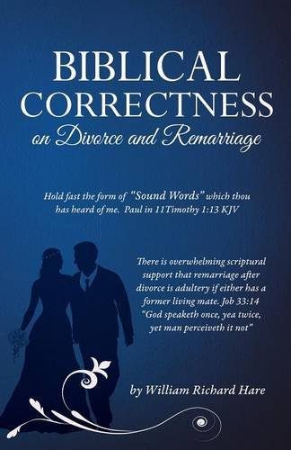 BIBLICAL CORRECTNESS ON DIVORCE AND REMARRIAGE