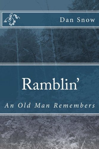 Ramblin': An Old Man Remembers