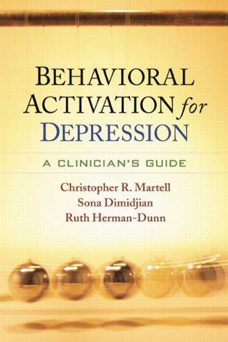 Behavioral Activation for Depression: A Clinician's Guide