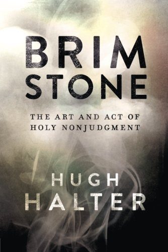 Brimstone: The Art and Act of Holy Nonjudgment
