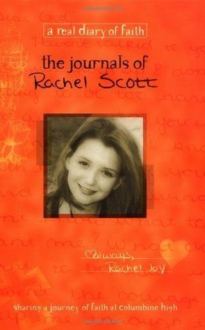 The Journals of Rachel Scott: A Journey of Faith at Columbine High