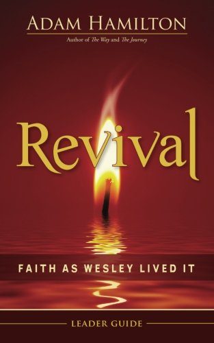 Revival Leader Guide: Faith as Wesley Lived It