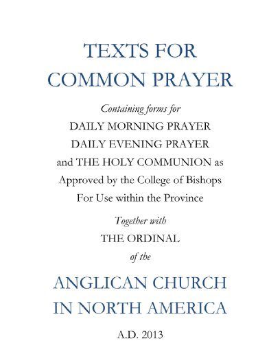 Texts For Common Prayer: Together With The Ordinal of the Anglican Church in North America
