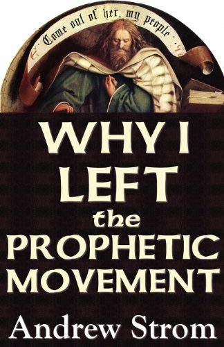 WHY I LEFT the PROPHETIC MOVEMENT [-NEW 2012 Edition]