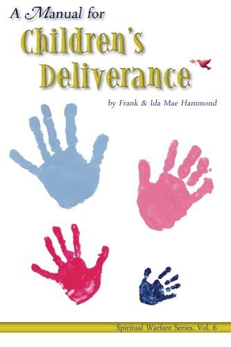 Manual for Childrens Deliverance (Spiritual Warfare )