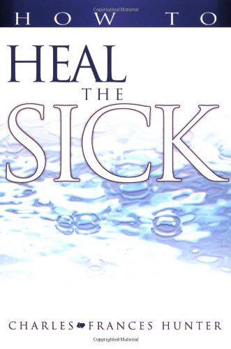 How To Heal The Sick
