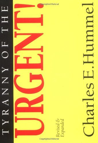 Tyranny of the Urgent!