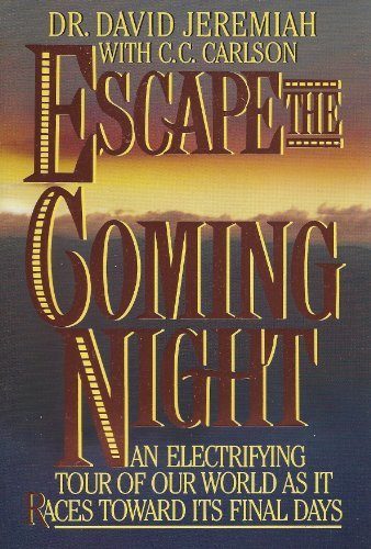 Escape the Coming Night: An Electrifying Tour of Our World As It Races Toward Its Final Days
