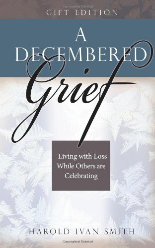 A Decembered Grief: Living with Loss While Others are Celebrating