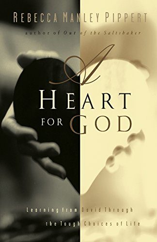 A Heart for God: Learning From David Through the Tough Choices of Life