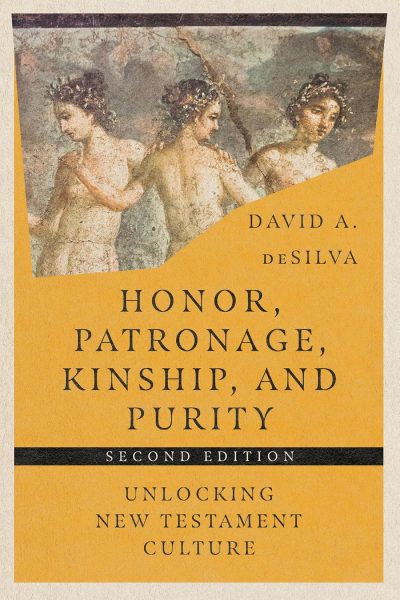 Honor, Patronage, Kinship Purity: Unlocking New Testament Culture