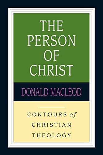The Person of Christ (Contours of Christian Theology)