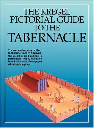 Kregel Pictorial Guide to the Tabernacle (Kregel Pictorial Guides) (The Kregel Pictorial Guide Series)