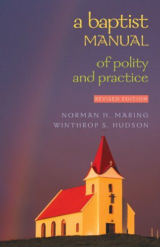 A Baptist Manual of Polity and Practice