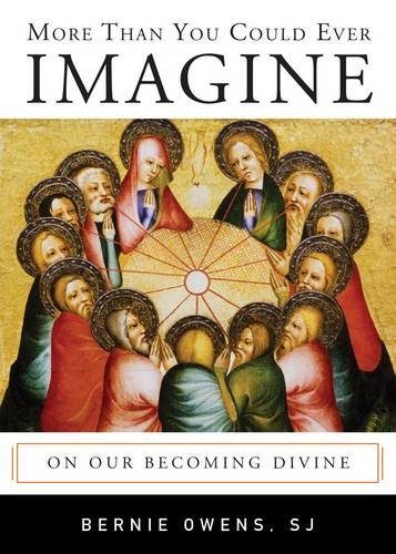 More Than You Could Ever Imagine: On Our Becoming Divine