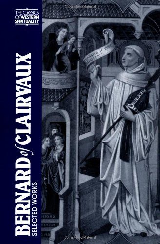 Bernard of Clairvaux: Selected Works (The Classics of Western Spirituality)