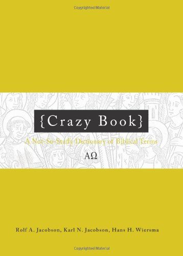 Crazy Book: A Not-So-Stuffy Dictionary of Biblical Terms