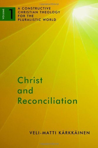 Christ and Reconciliation: A Constructive Christian Theology for the Pluralistic World, vol. 1