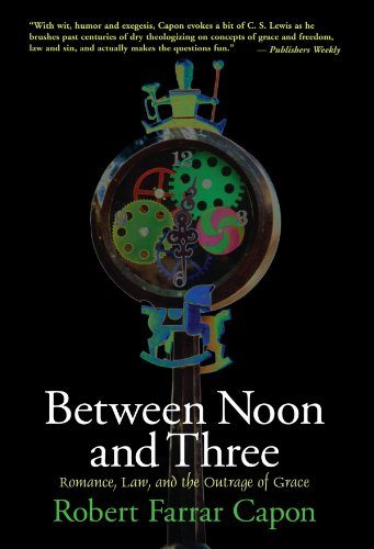 Between Noon and Three: Romance, Law, and the Outrage of Grace