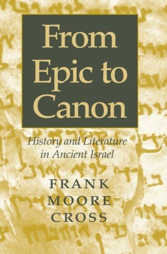 From Epic to Canon: History and Literature in Ancient Israel