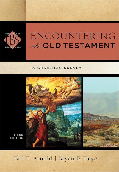 Encountering the Old Testament: A Christian Survey (Encountering Biblical Studies)