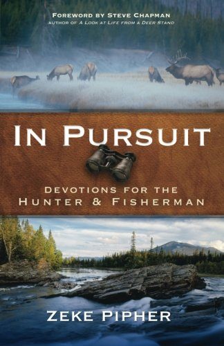 In Pursuit: Devotions for the Hunter and Fisherman
