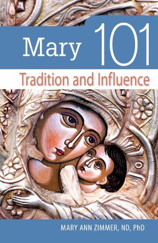 Mary 101: Tradition and Influence (101 Series)