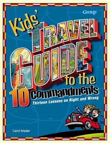 Kids' Travel Guide to the Ten Commandments: Thirteen Lessons on Right and Wrong