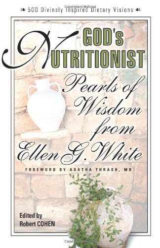 God's Nutritionist: Pearls of Wisdom from Ellen G. White (Squareone Classics)