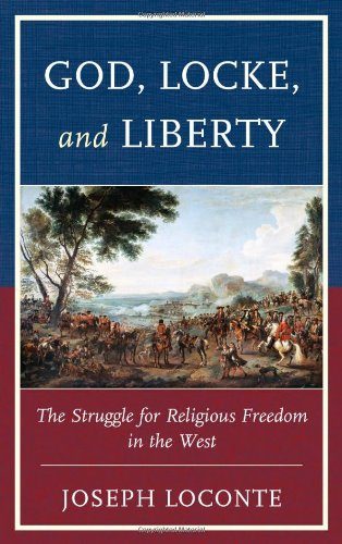 God, Locke, and Liberty: The Struggle for Religious Freedom in the West