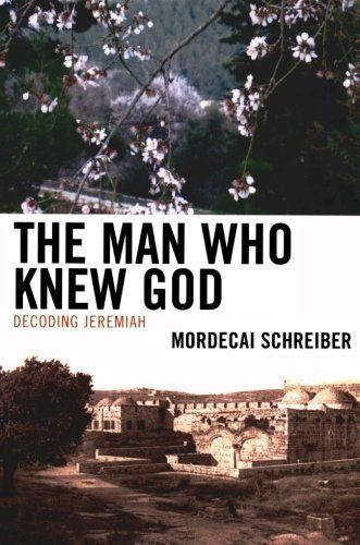 The Man Who Knew God: Decoding Jeremiah
