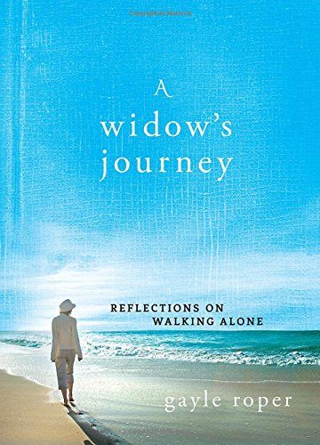 A Widow's Journey: Reflections on Walking Alone